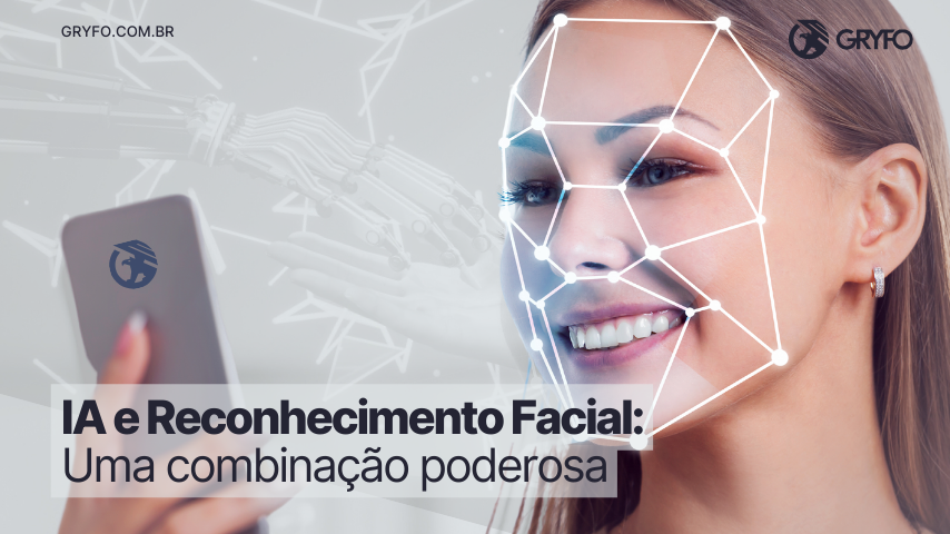Inteligência Artificial e reconhecimento facial: combinação poderosa