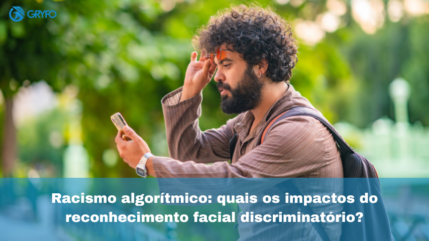 Racismo algorítmico: quais os impactos do reconhecimento facial discriminatório?